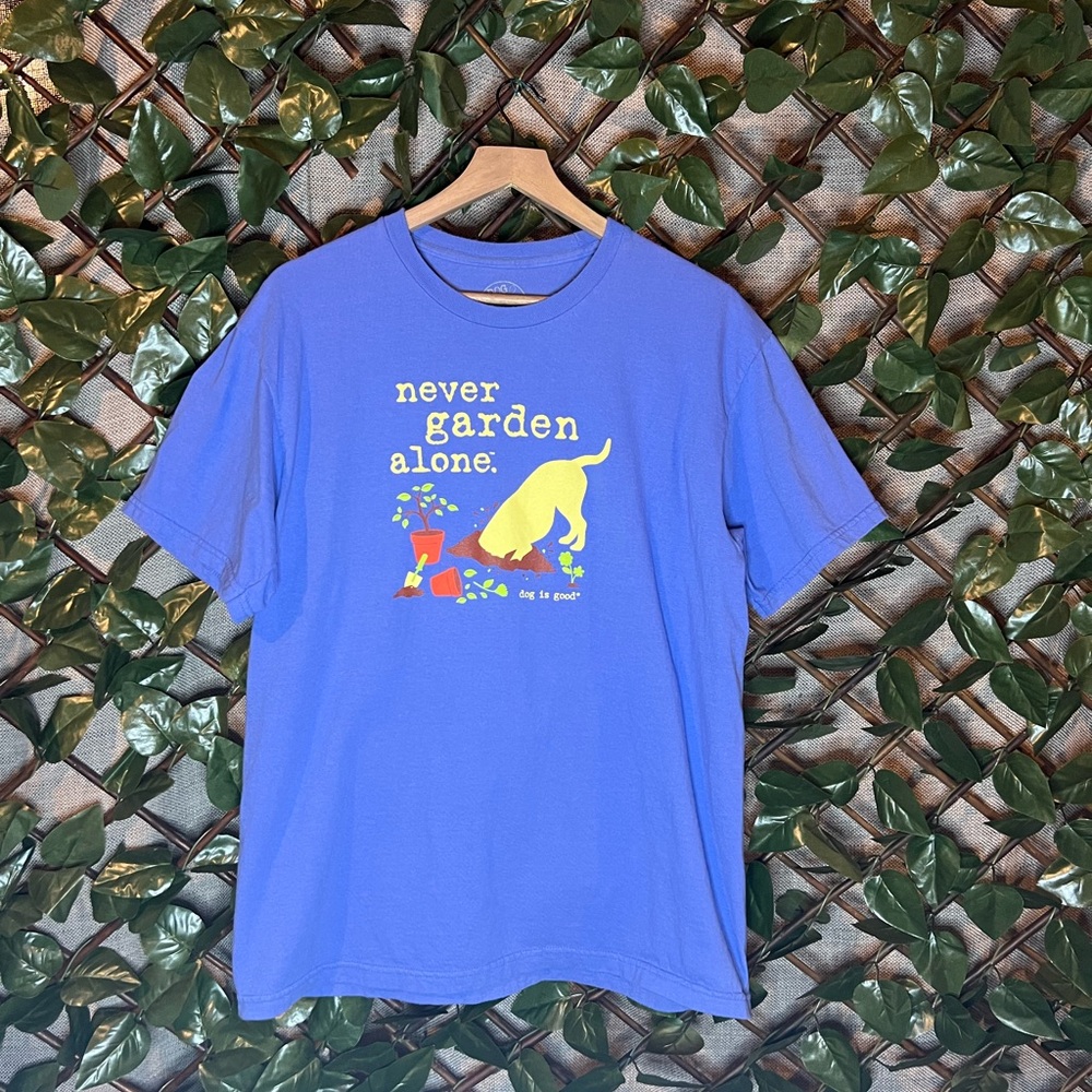 Never Garden Alone Dog is Good Blue Tee
